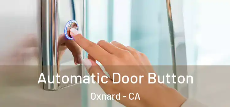 Automatic Door Button Oxnard - CA