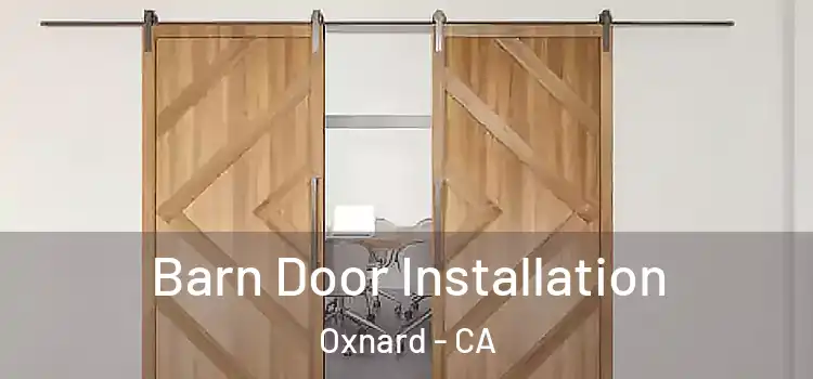 Barn Door Installation Oxnard - CA