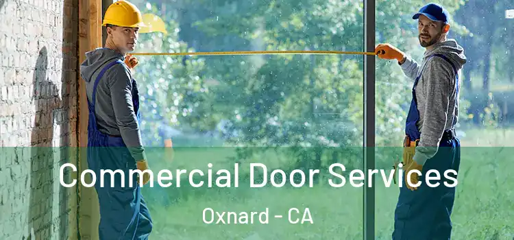 Commercial Door Services Oxnard - CA