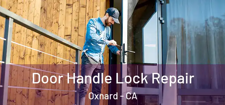 Door Handle Lock Repair Oxnard - CA
