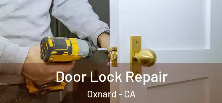 Door Lock Repair Oxnard - CA
