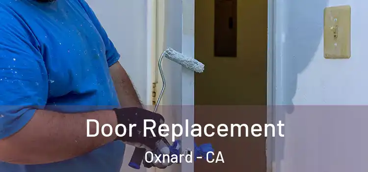 Door Replacement Oxnard - CA