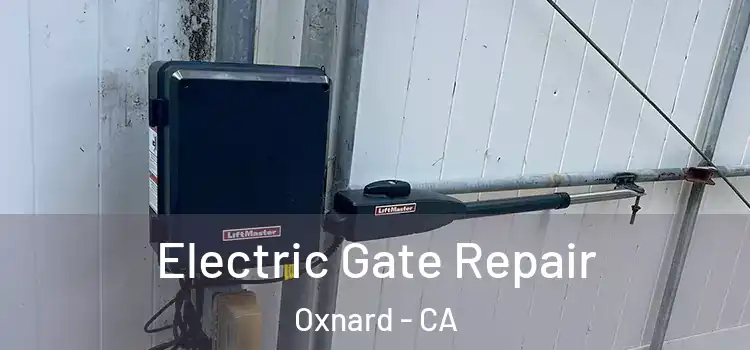 Electric Gate Repair Oxnard - CA