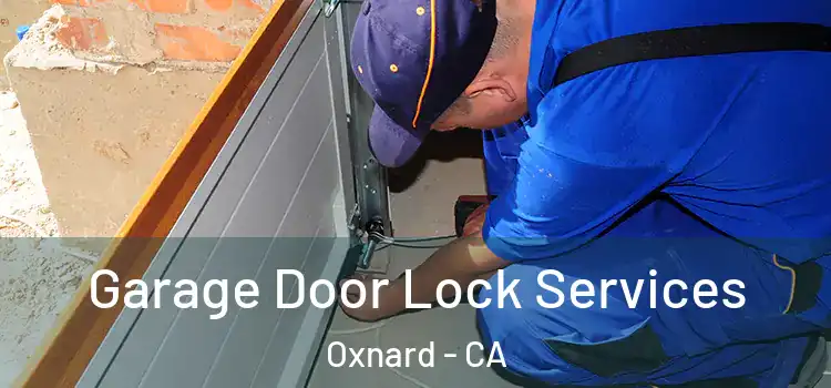 Garage Door Lock Services Oxnard - CA