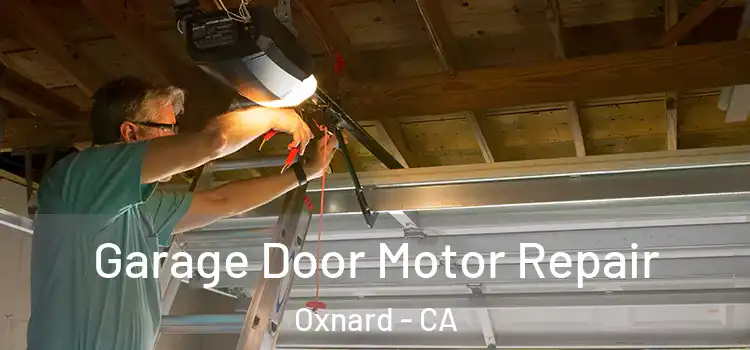  Garage Door Motor Repair Oxnard - CA