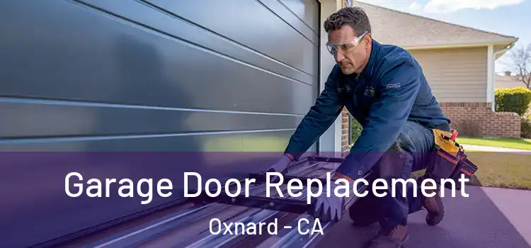  Garage Door Replacement Oxnard - CA