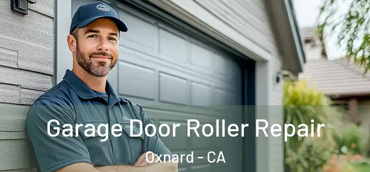  Garage Door Roller Repair Oxnard - CA