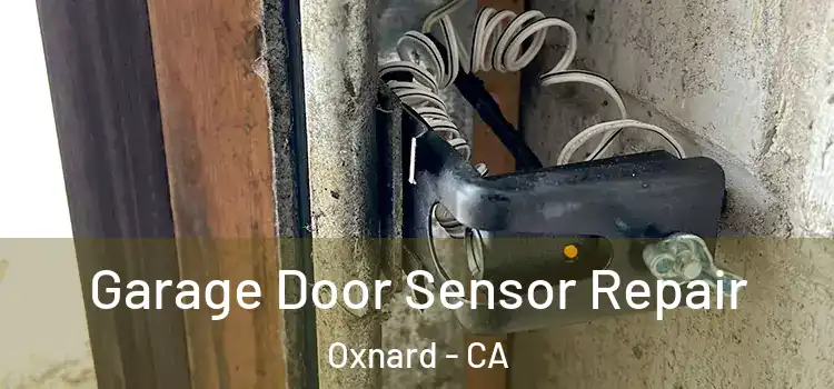 Garage Door Sensor Repair Oxnard - CA
