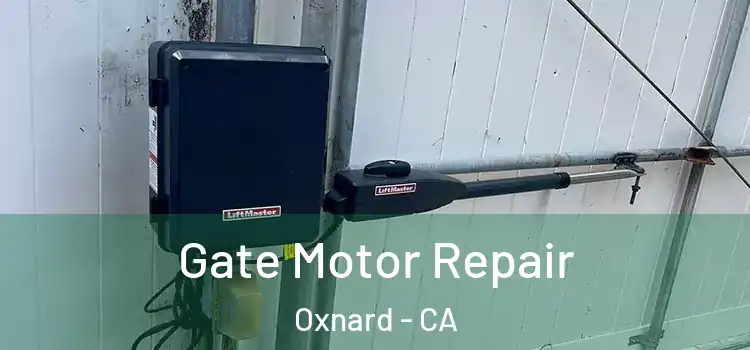 Gate Motor Repair Oxnard - CA