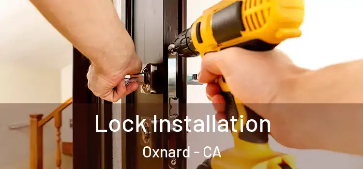 Lock Installation Oxnard - CA