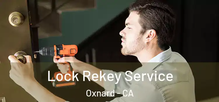 Lock Rekey Service Oxnard - CA