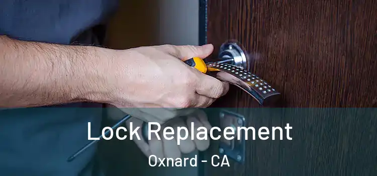 Lock Replacement Oxnard - CA