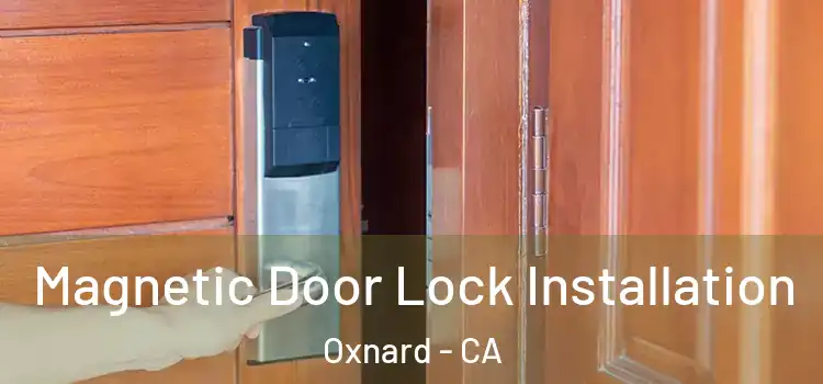  Magnetic Door Lock Installation Oxnard - CA