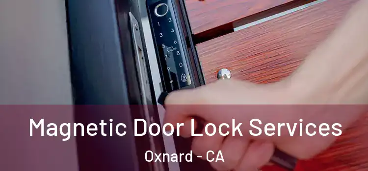 Magnetic Door Lock Services Oxnard - CA