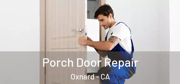  Porch Door Repair Oxnard - CA