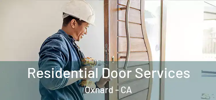 Residential Door Services Oxnard - CA