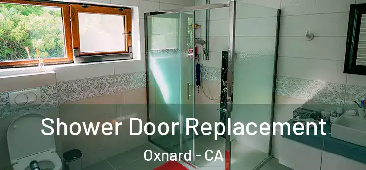  Shower Door Replacement Oxnard - CA