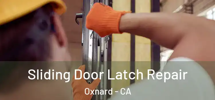 Sliding Door Latch Repair Oxnard - CA