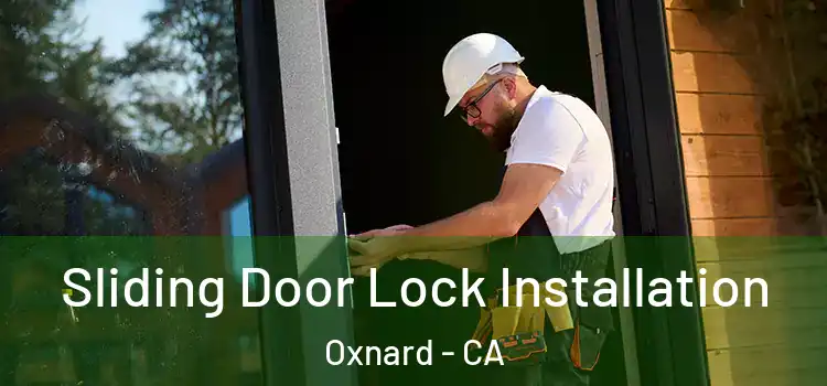 Sliding Door Lock Installation Oxnard - CA