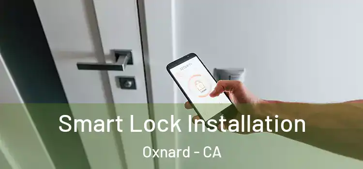 Smart Lock Installation Oxnard - CA