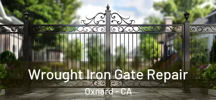 Wrought Iron Gate Repair Oxnard - CA